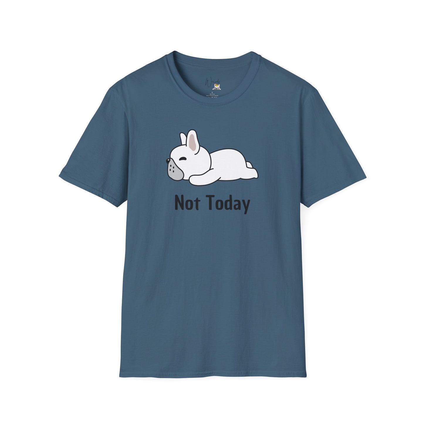 Not today you Unisex Softstyle T-Shirt