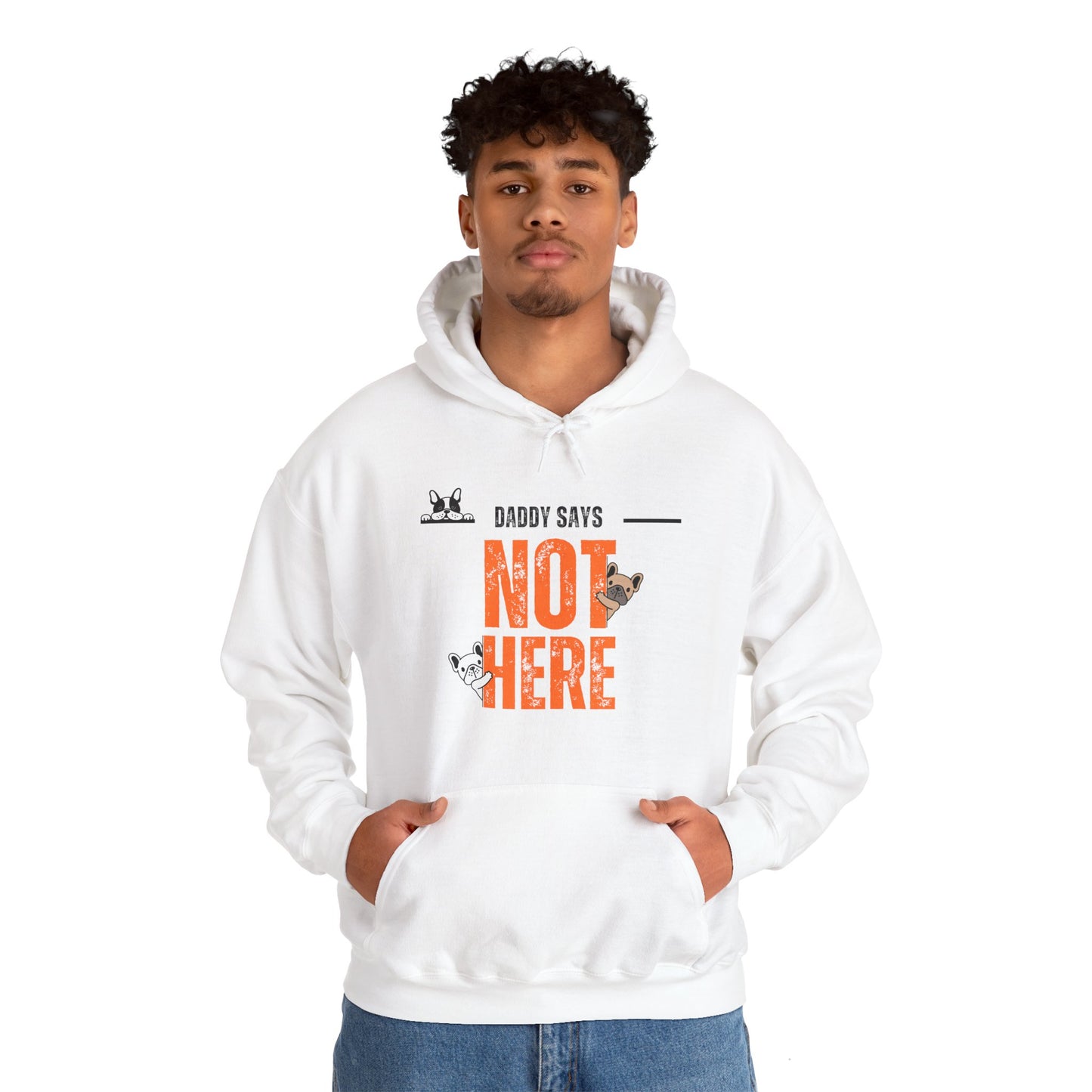 Daddy says not here Heavy Blend™ Hooded Sweatshirt