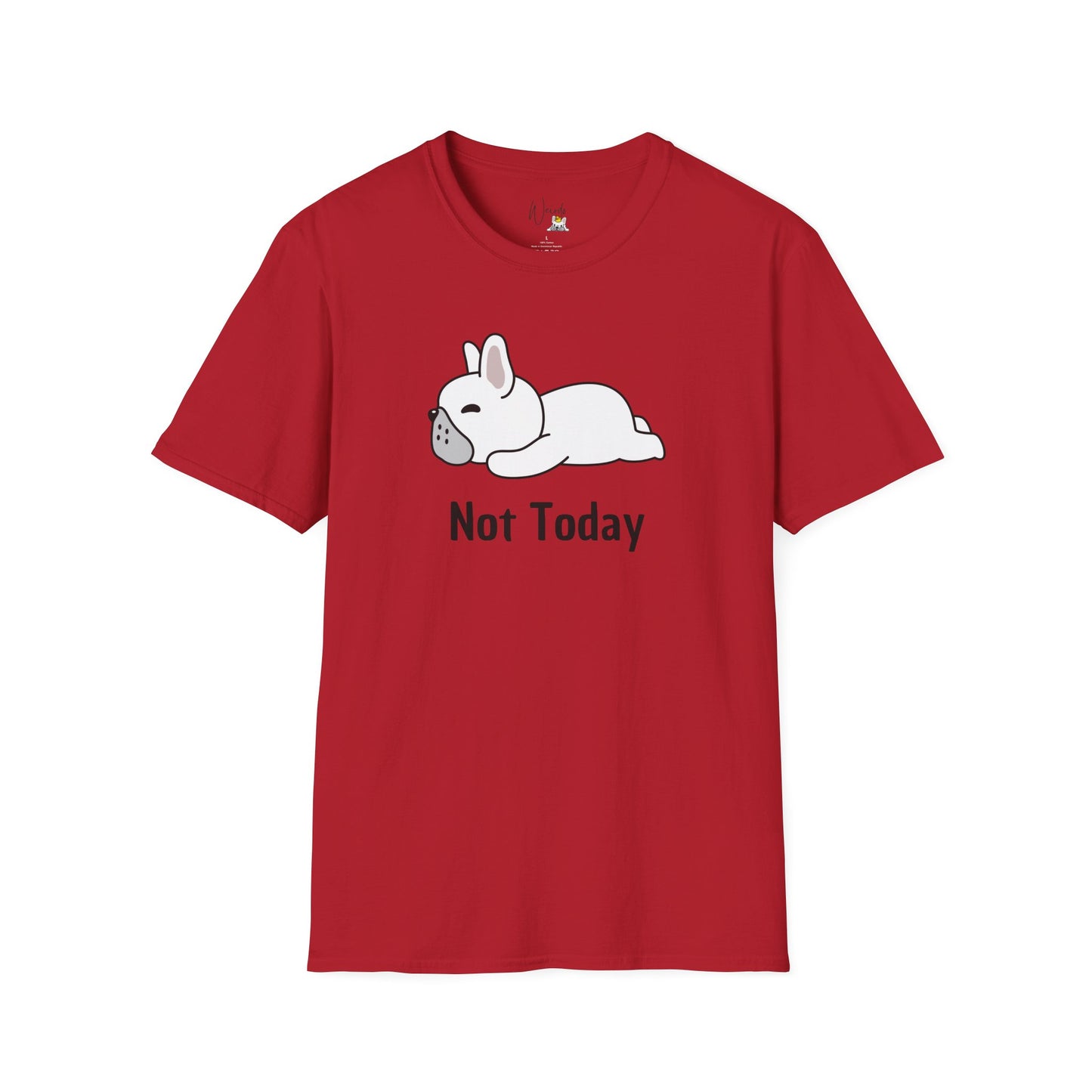 Not today you Unisex Softstyle T-Shirt