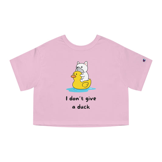 I dont give a duck Champion Women's Heritage Cropped T-Shirt