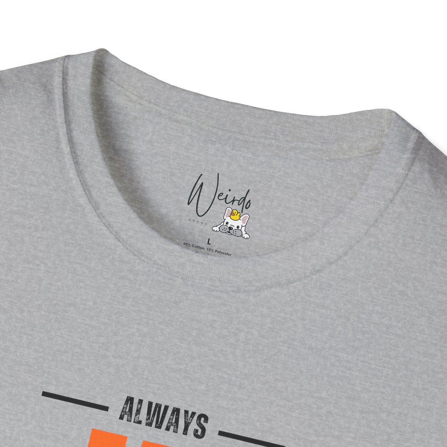 Always fat never fit Unisex Softstyle T-Shirt