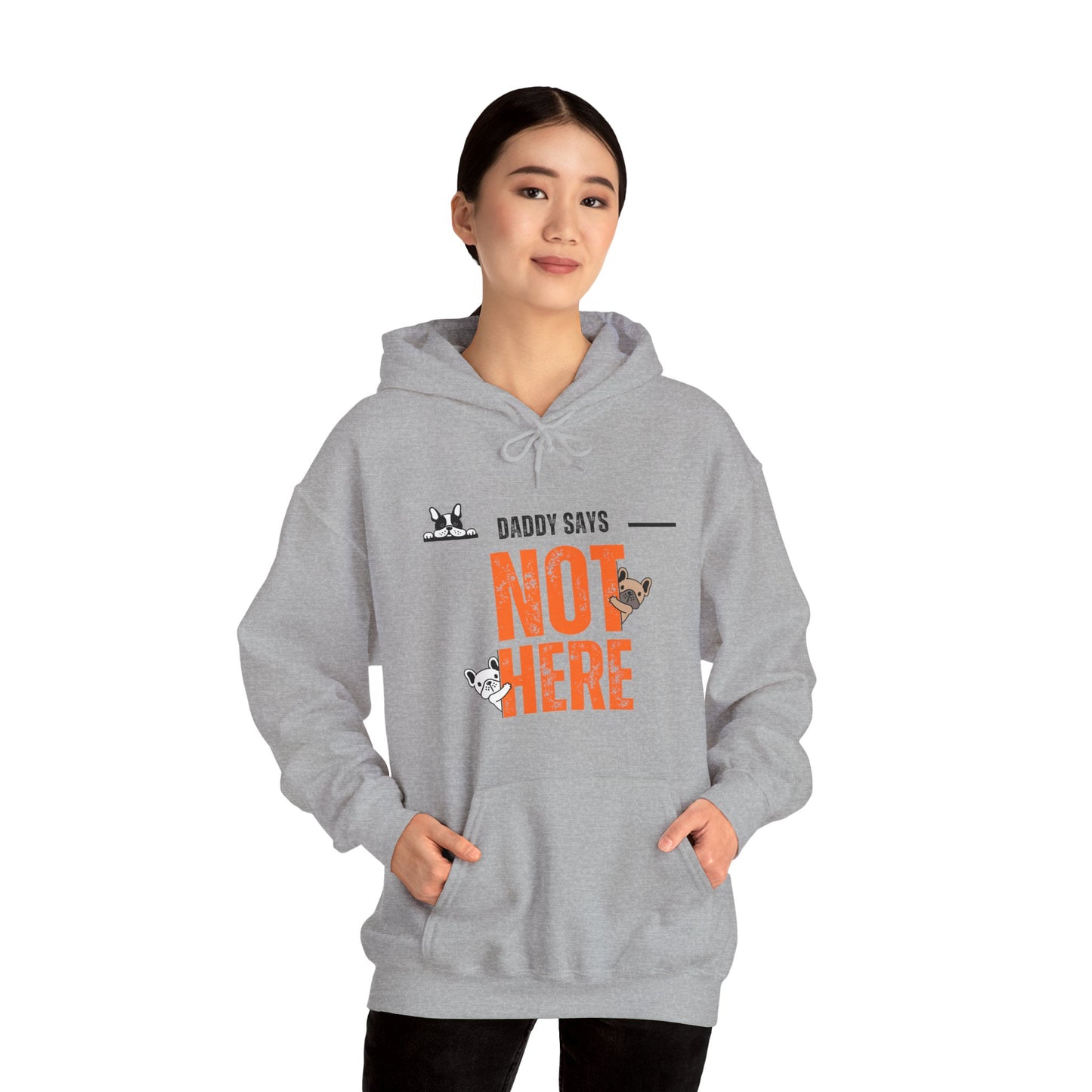 Daddy says not here Heavy Blend™ Hooded Sweatshirt