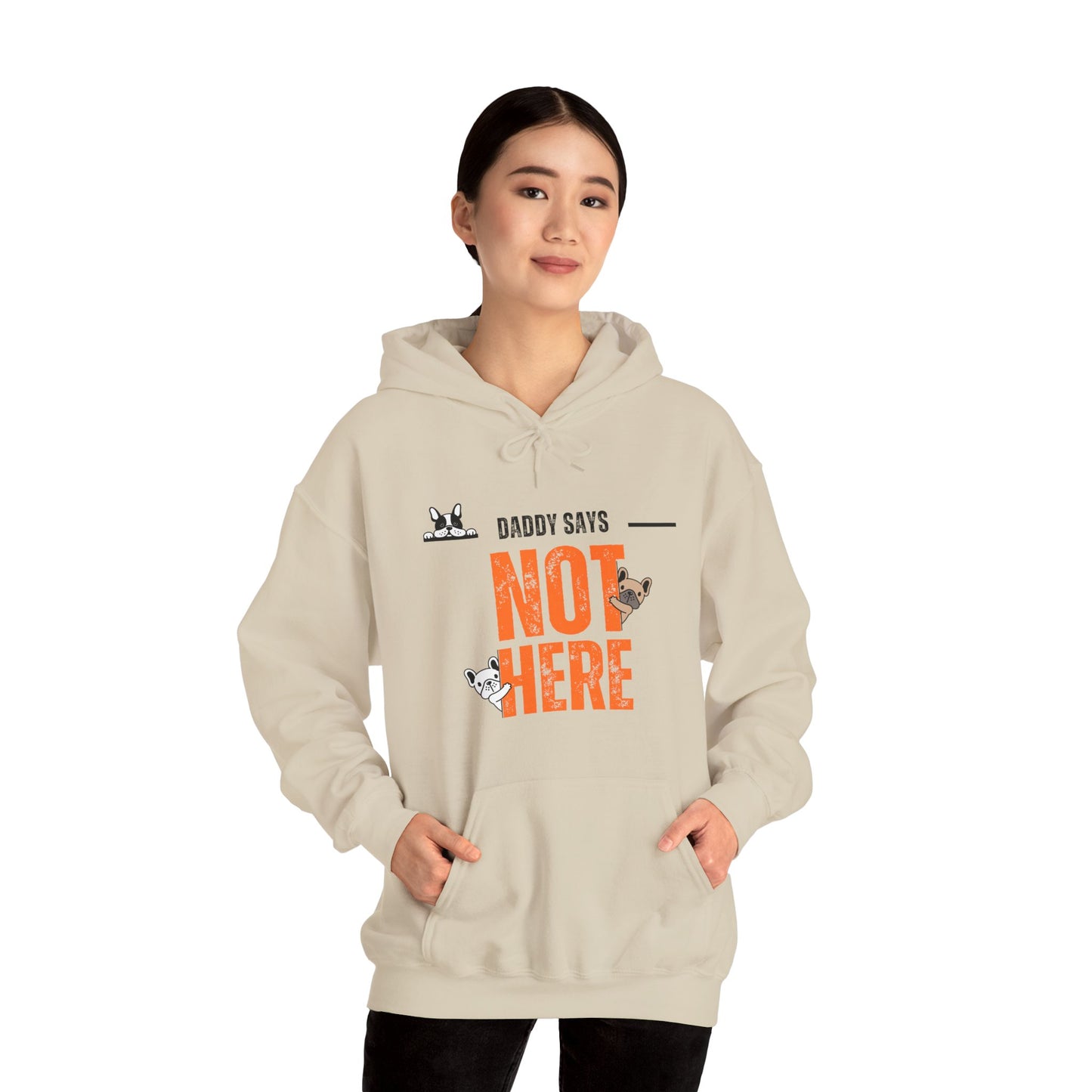 Daddy says not here Heavy Blend™ Hooded Sweatshirt