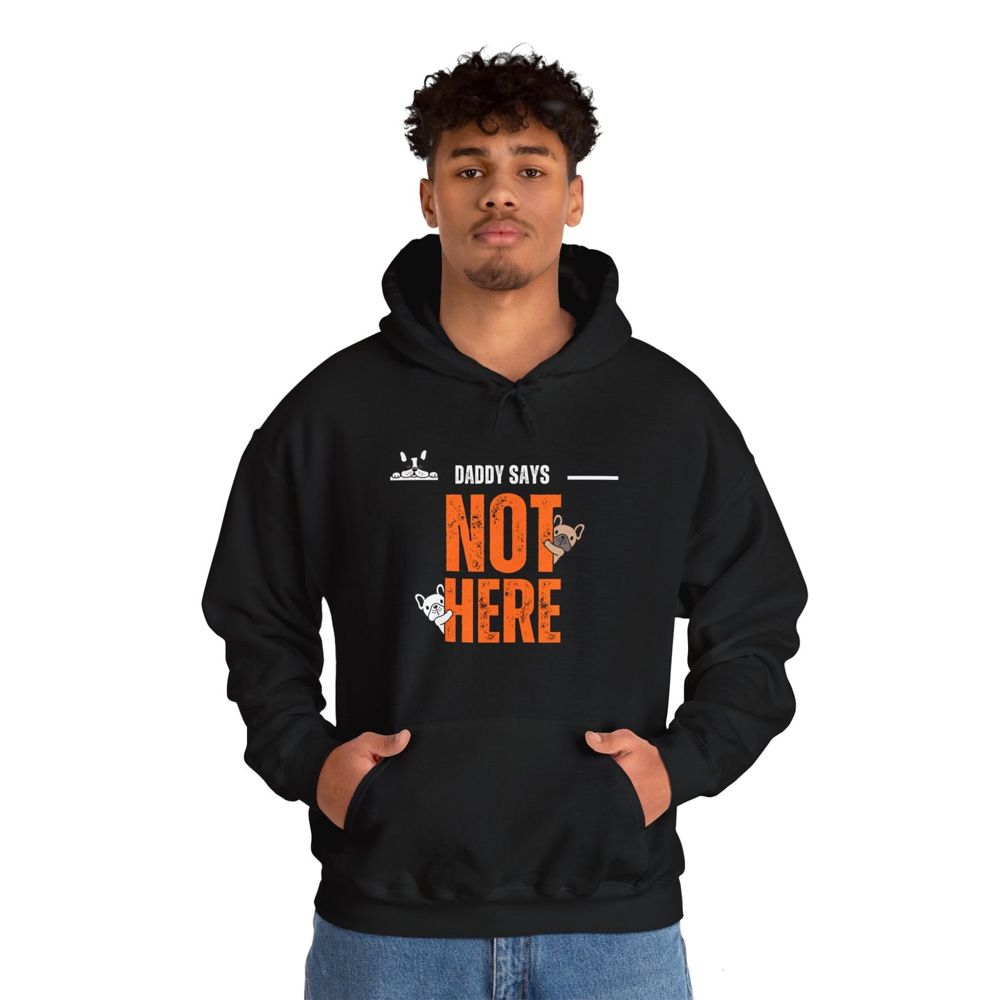 Daddy says not here Heavy Blend™ Hooded Sweatshirt