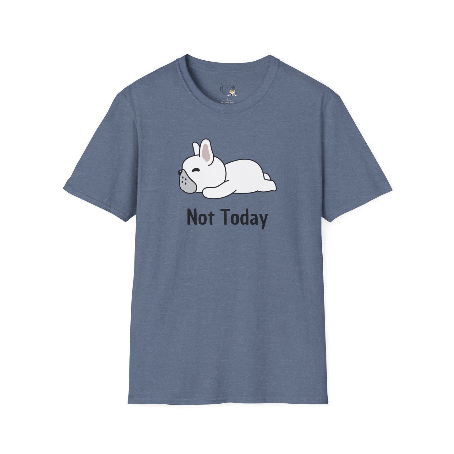 Not today you Unisex Softstyle T-Shirt