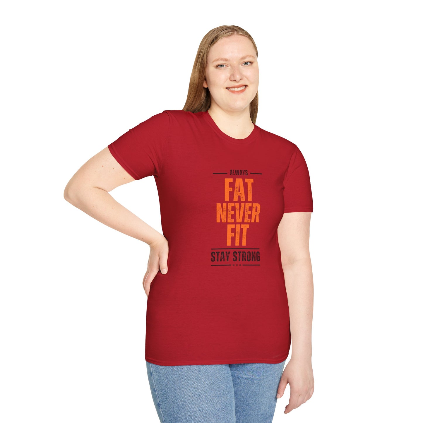 Always fat never fit Unisex Softstyle T-Shirt