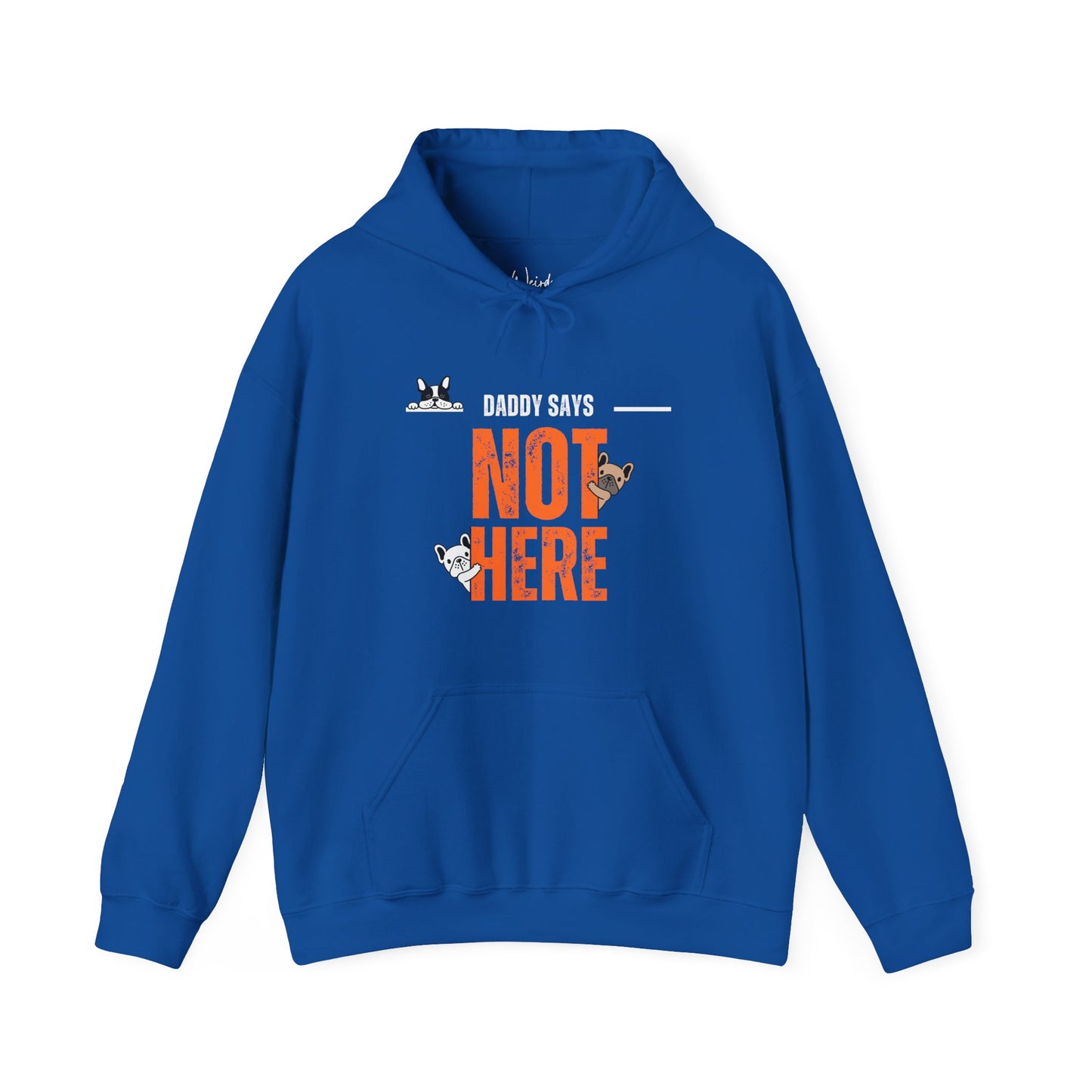 Daddy says not here Heavy Blend™ Hooded Sweatshirt