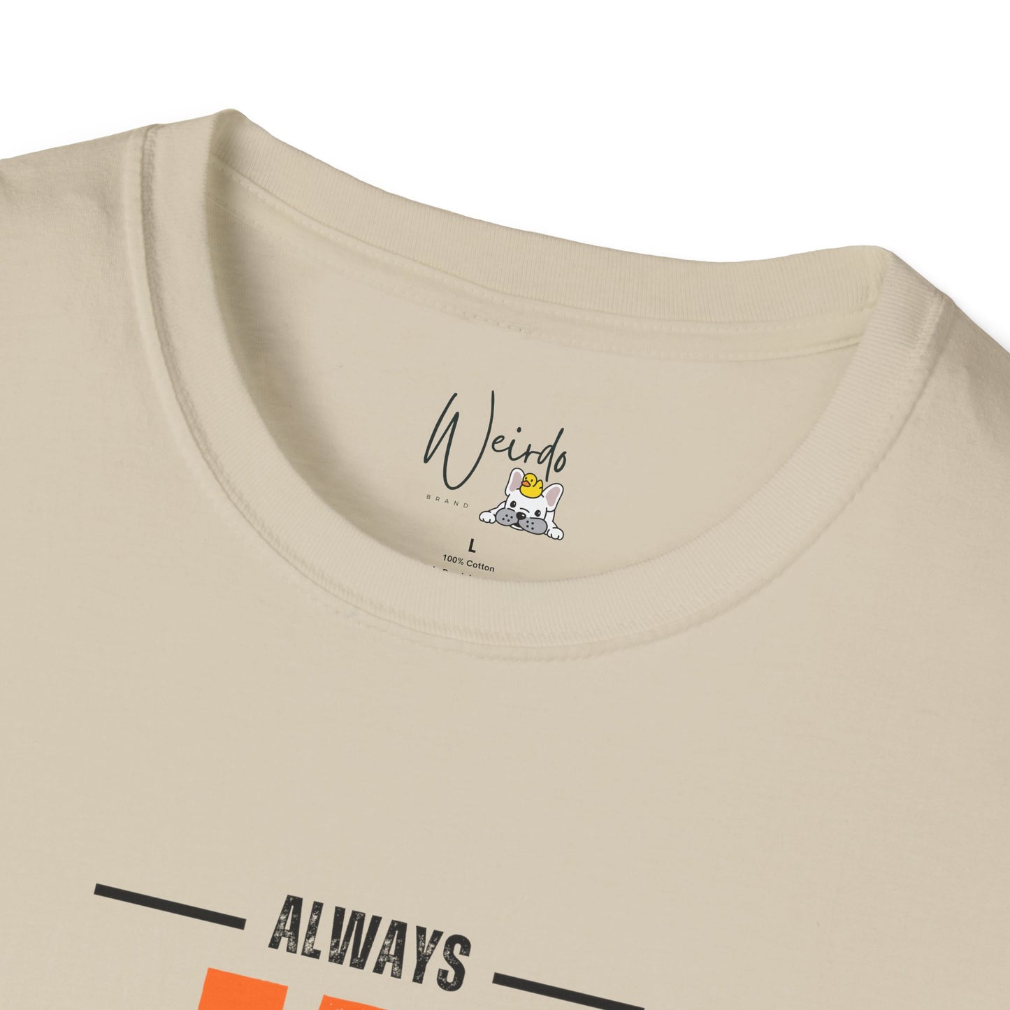 Always fat never fit Unisex Softstyle T-Shirt