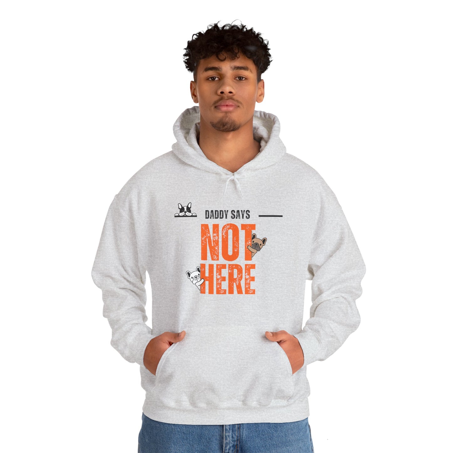 Daddy says not here Heavy Blend™ Hooded Sweatshirt