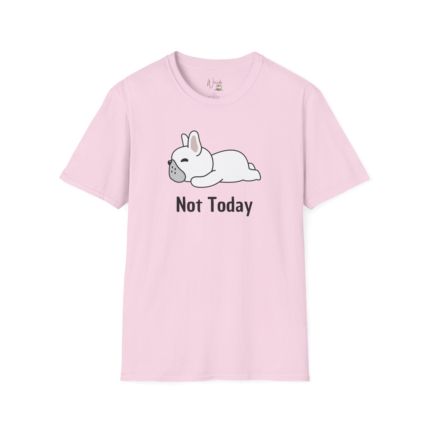 Not today you Unisex Softstyle T-Shirt