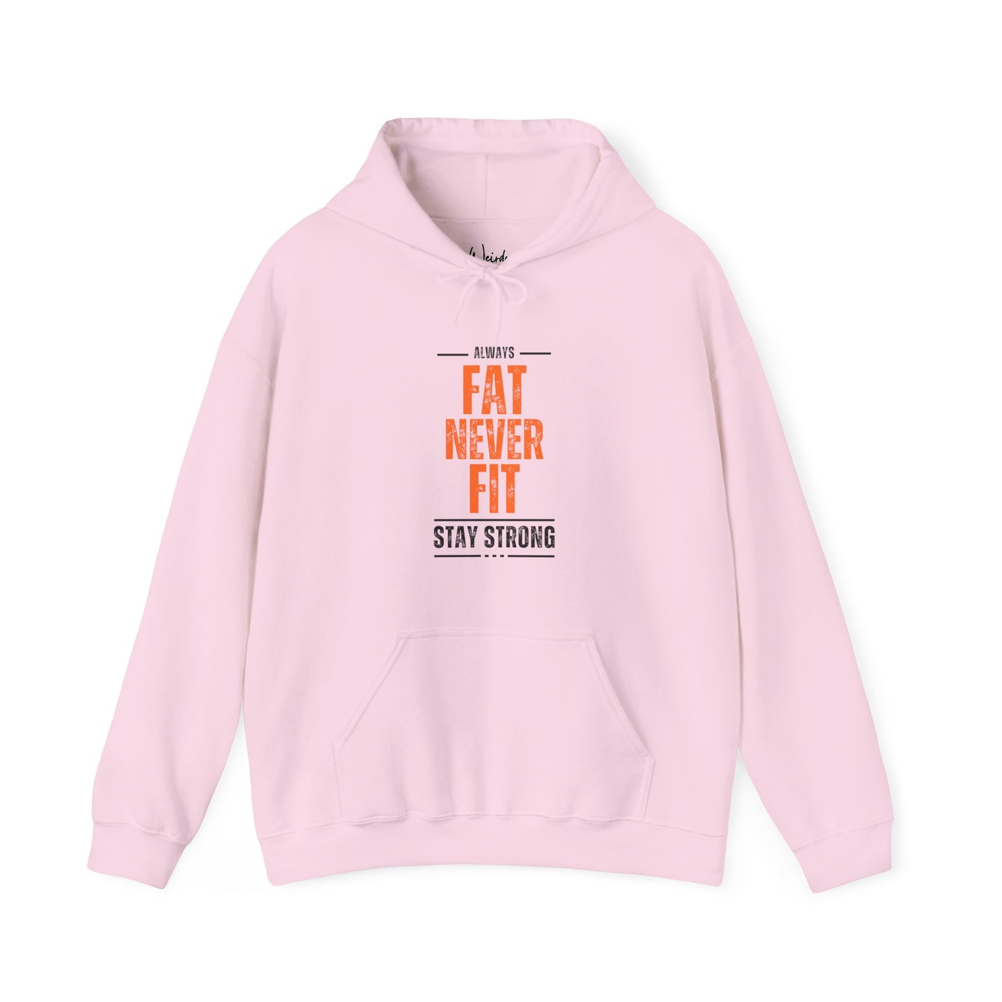 Always fat never fit of Unisex Heavy Blend™ Hooded Sweatshirt