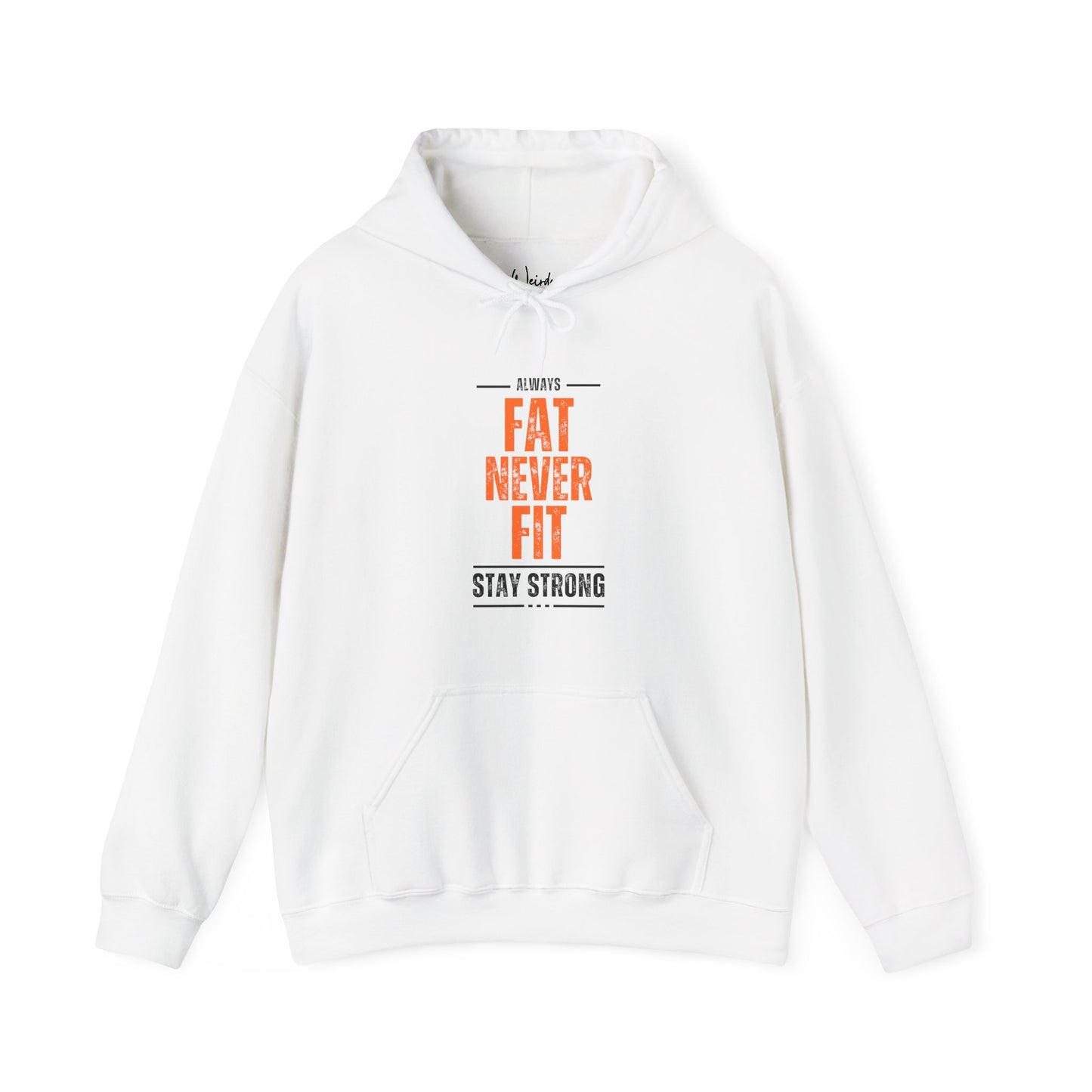 Always fat never fit of Unisex Heavy Blend™ Hooded Sweatshirt