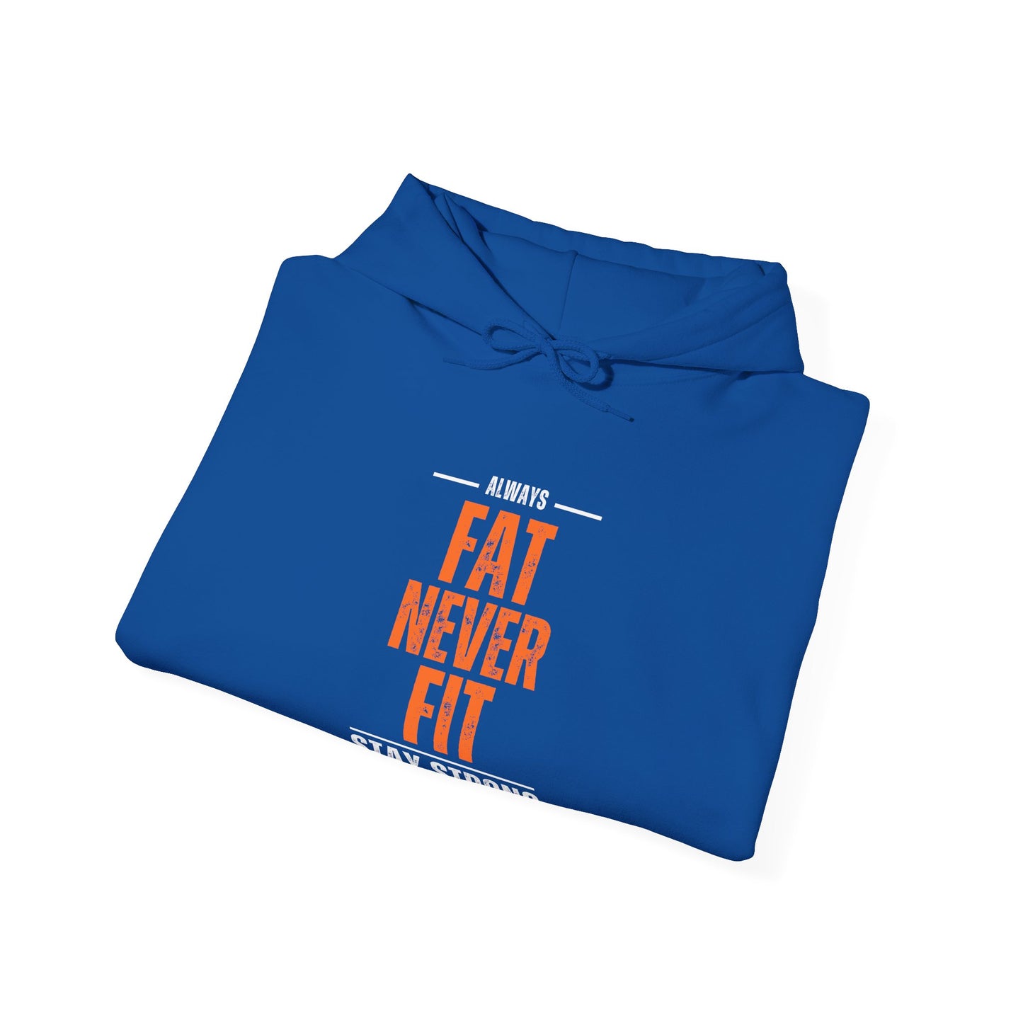 Always fat never fit of Unisex Heavy Blend™ Hooded Sweatshirt