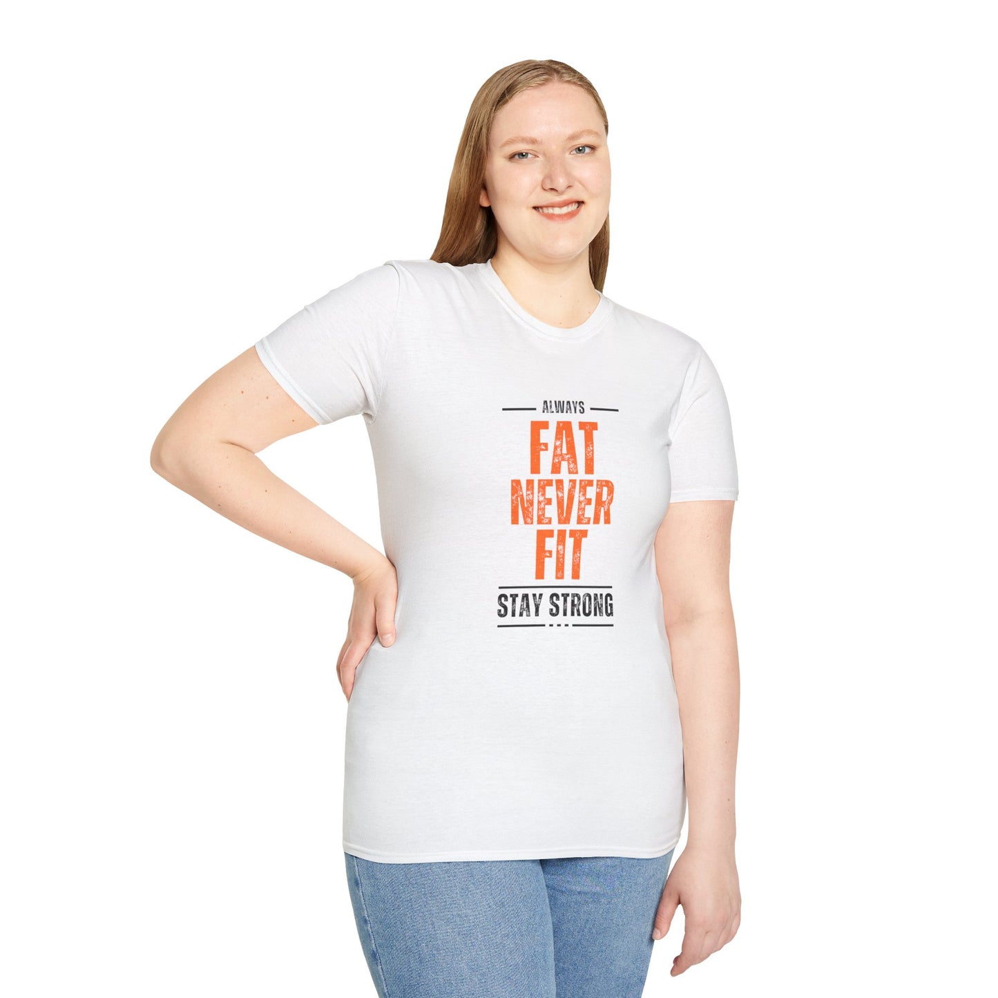 Always fat never fit Unisex Softstyle T-Shirt