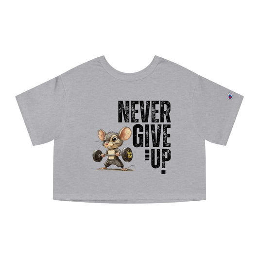 Never give up Champion Women's Heritage Cropped T-Shirt