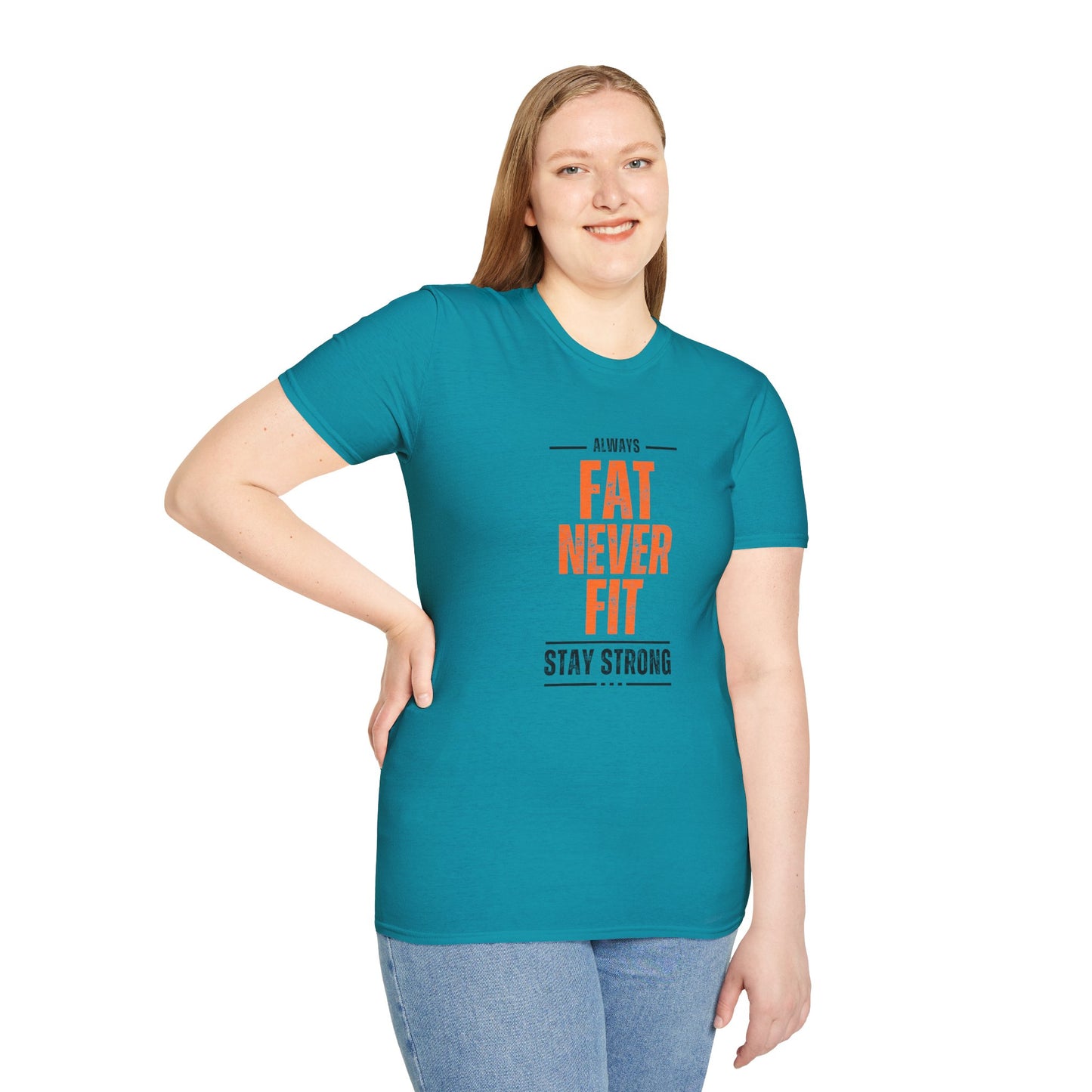 Always fat never fit Unisex Softstyle T-Shirt