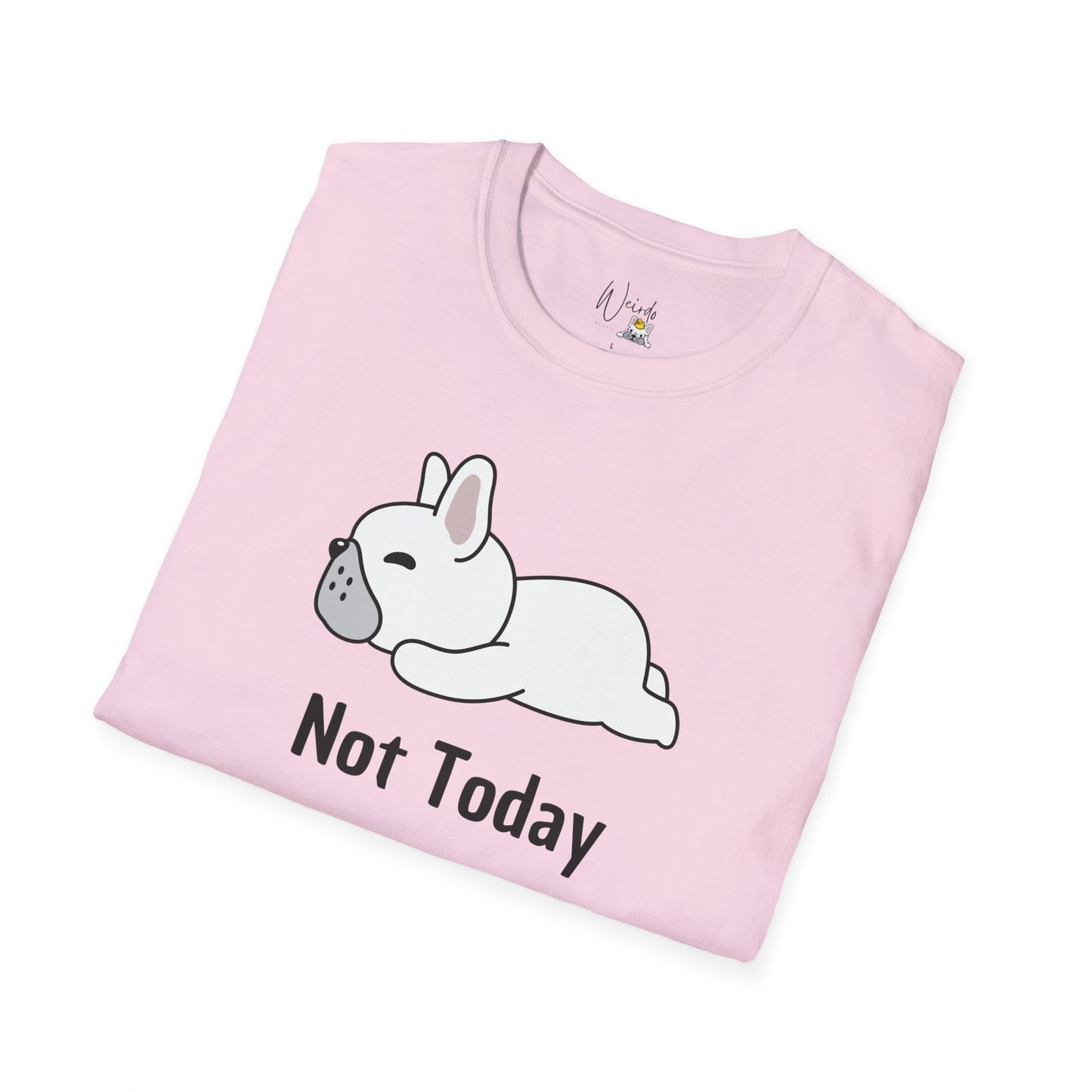 Not today you Unisex Softstyle T-Shirt