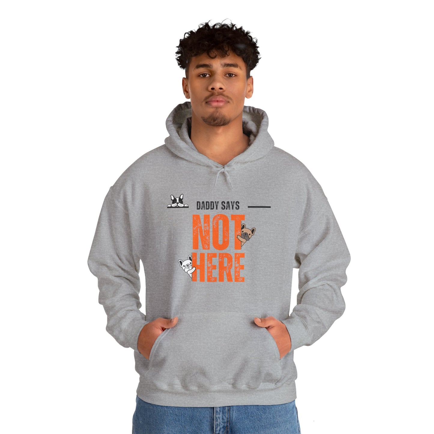 Daddy says not here Heavy Blend™ Hooded Sweatshirt