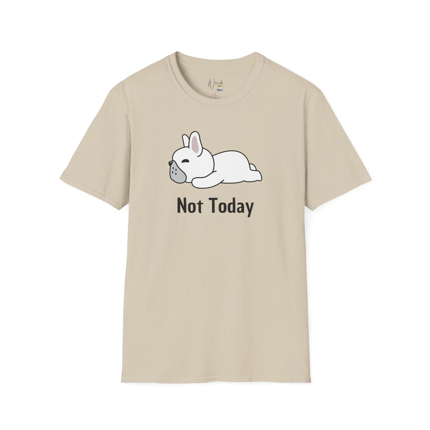 Not today you Unisex Softstyle T-Shirt