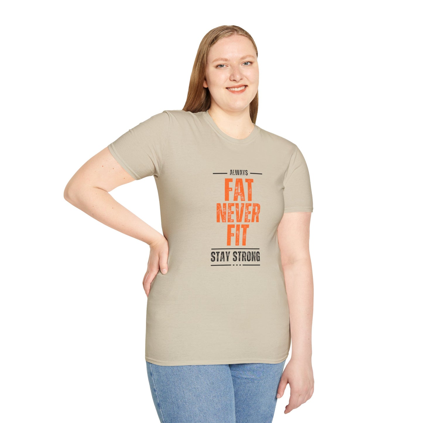 Always fat never fit Unisex Softstyle T-Shirt